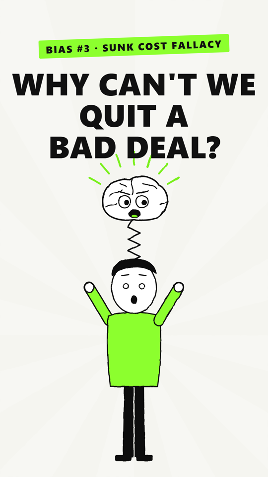 Bias #3: Sunk cost fallacy cover, Why can't we quit a bad deal?